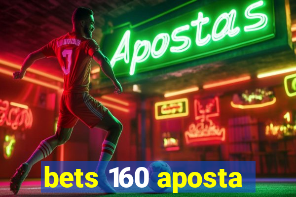 bets 160 aposta